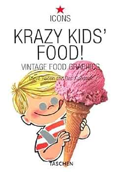 趣味・スポーツ・実用 KRAZY KIDS' FOOD! Krazy Kid's Food!: Vintage Food Graphics by Steve-roden